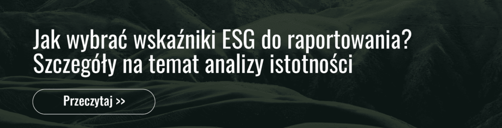 jak wybrać wskaźniki ESG do raportowania? szczegóły na temat analizy istotności